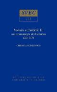 Voltaire Et Frédéric II: Une Dramaturgie Des Lumières 1736-1778 di Christiane Mervaud edito da OXFORD UNIV PR