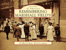 Remembering Marshall Field's di Leslie Goddard edito da Arcadia Publishing (SC)