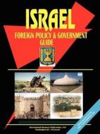 Israel Foreign Policy And Government Guide edito da International Business Publications, Usa