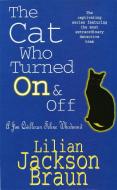 The Cat Who Turned On & Off (The Cat Who... Mysteries, Book 3) di Lilian Jackson Braun edito da Headline Publishing Group