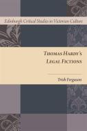 Thomas Hardy's Legal Fictions di Trish Ferguson edito da Edinburgh University Press