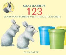 Gray Rabbit's 123 di Alan Baker edito da KINGFISHER