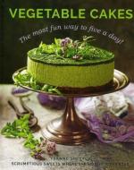 Vegetable Cakes di Ysanne Spevack edito da Anness Publishing