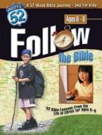 Follow the Bible di Standard Publishing edito da Standard Publishing Company