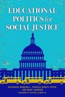 Educational Politics for Social Justice di Catherine Marshall, Cynthia Gerstl-Pepin, Mark Johnson edito da TEACHERS COLLEGE PR