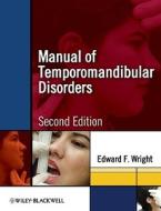 Manual Of Temporomandibular Disorders di Edward F. Wright edito da Iowa State University Press