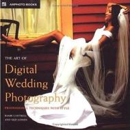 The Art Of Digital Wedding Photography di Bambi Cantrell, Skip Cohen edito da Watson-guptill Publications