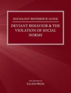 Deviant Behavior & The Violation Of Social Norms di Salem Press edito da Salem Press
