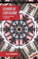 Flower of Capitalism: South Korean Advertising at a Crossroads di Olga Fedorenko edito da UNIV OF HAWAII PR
