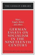 German Essays on Socialism in the Nineteenth Century: Marx, Engels, Bebel, and Others di Karl Marx, Engels, Miller edito da CONTINNUUM 3PL