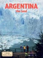 Argentina the Land di Bobbie Kalman, Greg Nickles edito da Crabtree Publishing Company