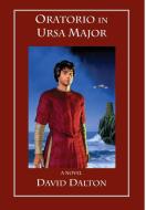 Oratorio in Ursa Major di David Dalton edito da Acorn Abbey Books