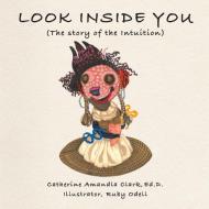 Look Inside You di Ed. D. Catherine Amandla Clark edito da Lulu.com