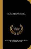 Recueil Des Travaux... edito da WENTWORTH PR