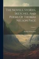 The Novels, Stories, Sketches, And Poems Of Thomas Nelson Page; Volume 2 di Thomas Nelson Page edito da LEGARE STREET PR