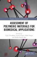 Assessment Of Polymeric Materials For Biomedical Applications edito da Taylor & Francis Ltd