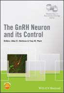 The GnRH Neuron and its Control di Allan E. Herbison, Tony M. Plant edito da John Wiley and Sons Ltd