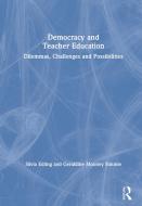 Democracy And Teacher Education di Silvia Edling, Geraldine Mooney Simmie edito da Taylor & Francis Ltd