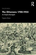 The Ottoman Empire 1700-1918 di Virginia Aksan edito da Taylor & Francis Ltd.