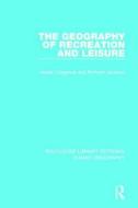 The Geography Of Recreation And Leisure di Isobel Cosgrove, Richard Jackson edito da Taylor & Francis Ltd