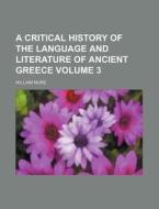 A Critical History Of The Language And L di William Mure edito da Rarebooksclub.com