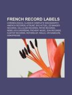 French Record Labels: Chronological Clas di Books Llc edito da Books LLC, Wiki Series