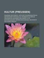 Kultur (Preußen) di Quelle Wikipedia edito da Books LLC, Reference Series