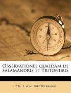 Observationes Quaedam De Salamandris Et di Carl Theodore Ernst Siebold edito da Nabu Press