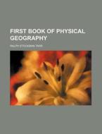 First Book of Physical Geography di Ralph Stockman Tarr edito da Rarebooksclub.com