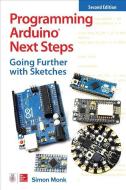 Programming Arduino Next Steps: Going Further with Sketches di Simon Monk edito da McGraw-Hill Education Ltd
