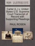 Carter (l.) V. United States U.s. Supreme Court Transcript Of Record With Supporting Pleadings di Paul Rosen edito da Gale, U.s. Supreme Court Records