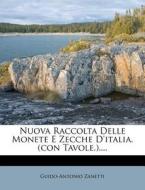 Nuova Raccolta Delle Monete E Zecche D'italia. (con Tavole.).... di Guido-antonio Zanetti edito da Nabu Press