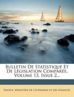 Bulletin De Statistique Et De Legislation Comparee, Volume 13, Issue 2... edito da Nabu Press
