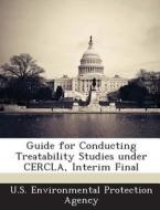 Guide For Conducting Treatability Studies Under Cercla, Interim Final edito da Bibliogov