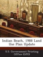 Indian Beach, 1988 Land Use Plan Update edito da Bibliogov