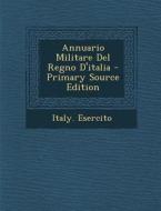Annuario Militare del Regno D'Italia di Italy Esercito edito da Nabu Press