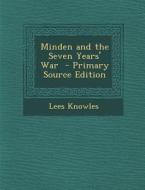 Minden and the Seven Years' War - Primary Source Edition di Lees Knowles edito da Nabu Press