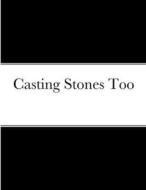 Casting Stones Too di Derrick Johnson edito da Lulu.com