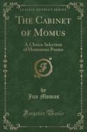 The Cabinet Of Momus di Jun Momus edito da Forgotten Books