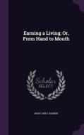 Earning A Living; Or, From Hand To Mouth di Mary Ann S Barber edito da Palala Press