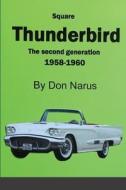 Square Thunderbird 1958-1960 di Donald Narus edito da Lulu.com
