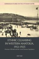 Ethnic Cleansing In Western Anatolia, 1912-1923 di Umit Eser edito da Edinburgh University Press