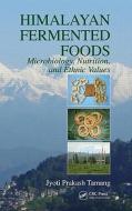 Himalayan Fermented Foods di Jyoti Prakash Tamang edito da Taylor & Francis Inc