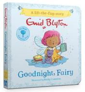 The Magic Faraway Tree: Goodnight, Fairy di Enid Blyton edito da Hachette Children's Group