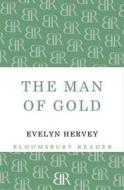 The Man of Gold di Evelyn Hervey edito da Bloomsbury Publishing PLC