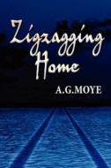 Zigzagging Home di A G Moye edito da America Star Books
