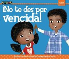 No Te Des Por Vencida! di Rosario Reyes edito da NEWMARK LEARNING LLC