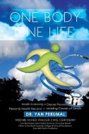 One Body- One Life di Dr Yan Perumal edito da Xlibris Corporation