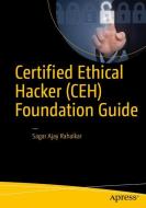 Certified Ethical Hacker (CEH) Foundation Guide di Sagar Ajay Rahalkar edito da Apress