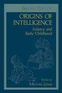 Origins of Intelligence di Michael Lewis edito da Springer US